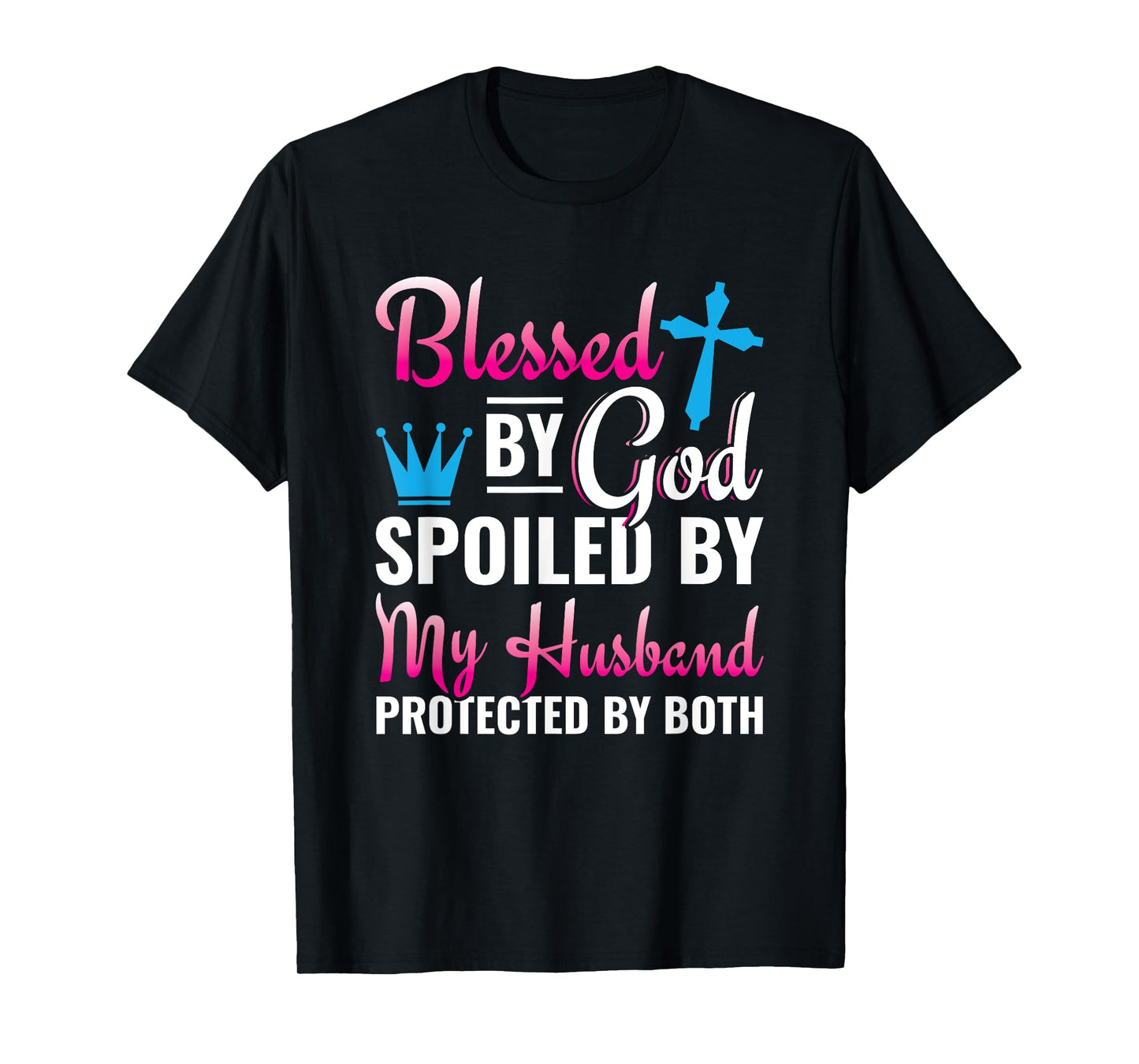 Christian Wife Jesus Blessed By God Spoiled By My Husband T-Shirt