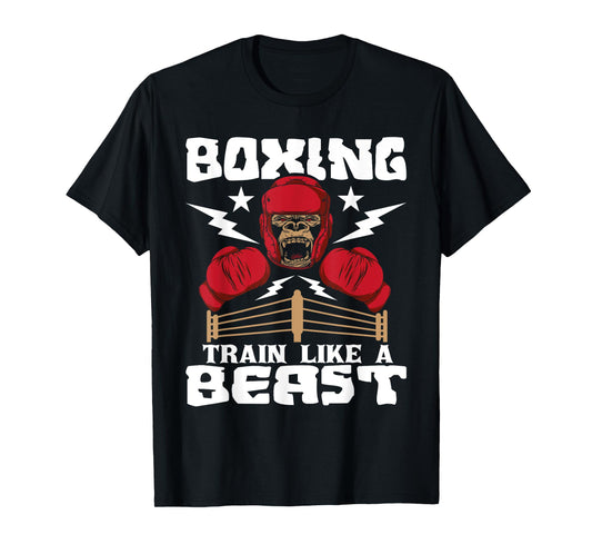 Boxing Train Like A Beast - Kickboxing Kickboxer Gym Boxer T-Shirt