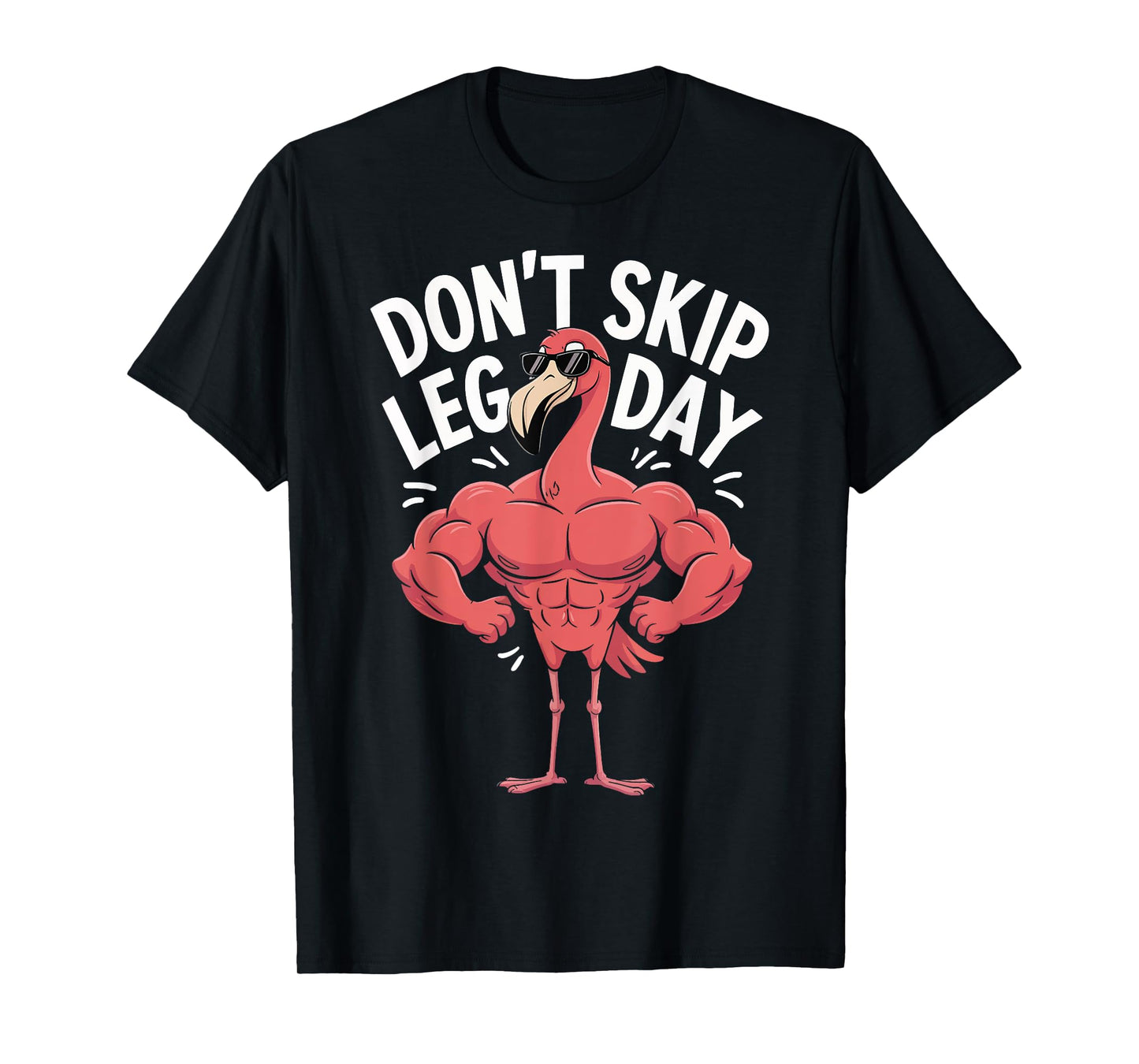 Don't Skip Leg Day Flamingo T-Shirt