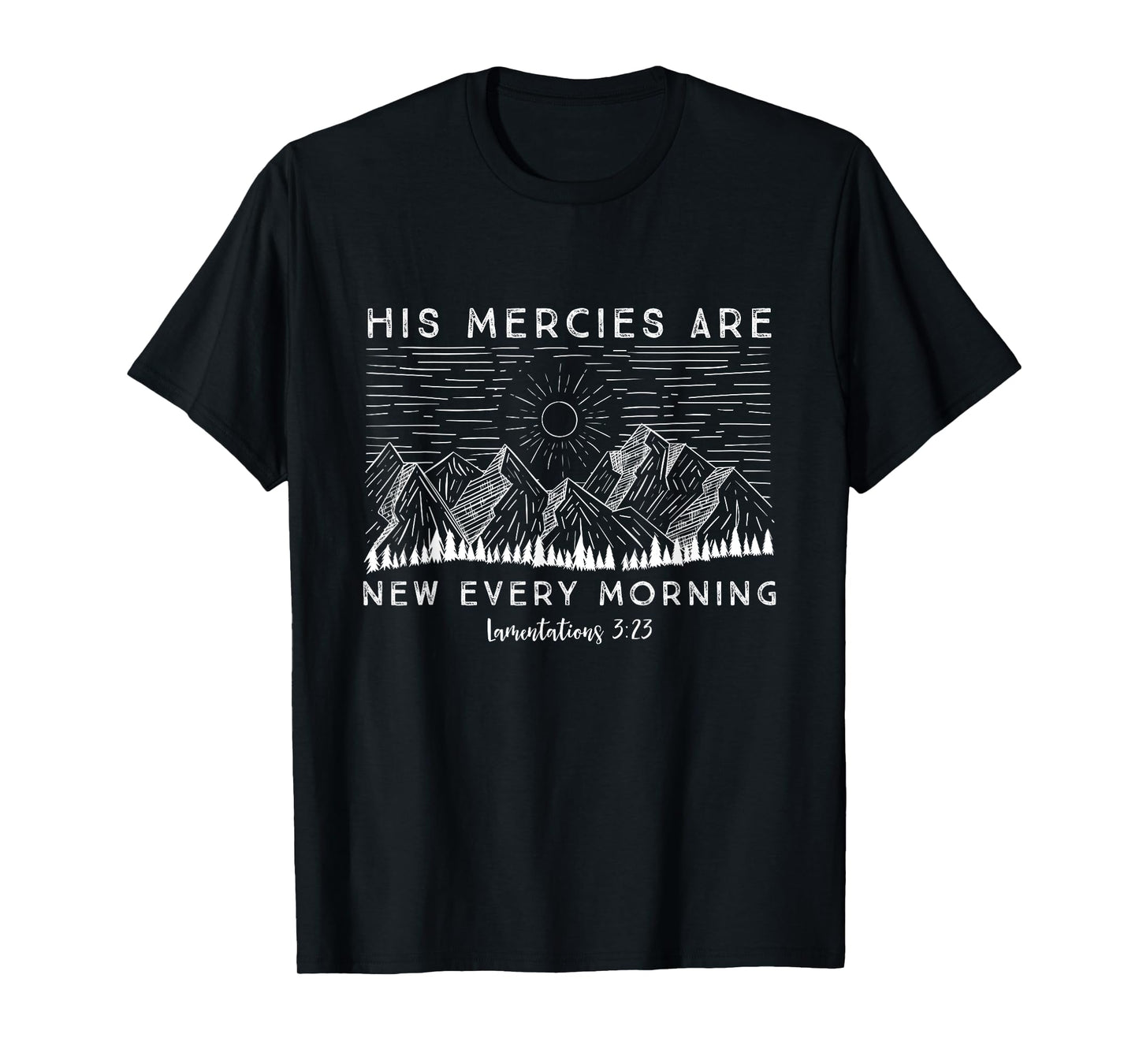 Lamentations 3:23 His Mercies New Every Morning Bible Verse T-Shirt