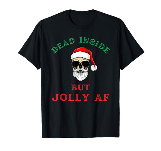 Dead Inside But Jolly AF Funny Holiday Joke Santa Skeleton T-Shirt