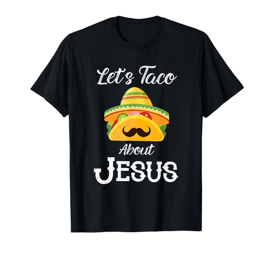Let's Taco About Jesus Group Condiment Christian Family T-Shirt