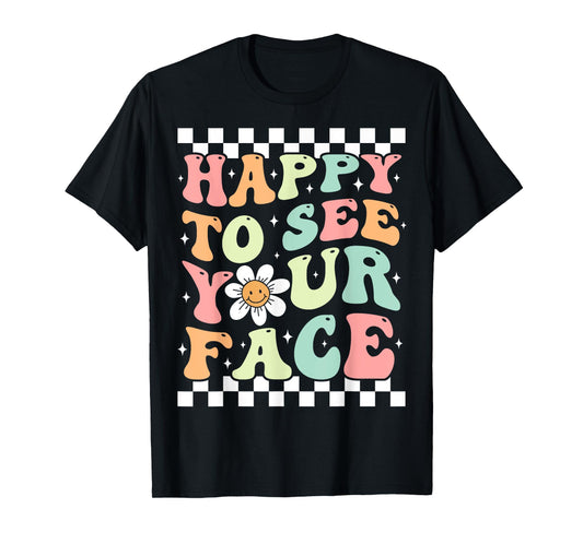 Happy To See Your Face Cute Groovy Teacher Back to School T-Shirt