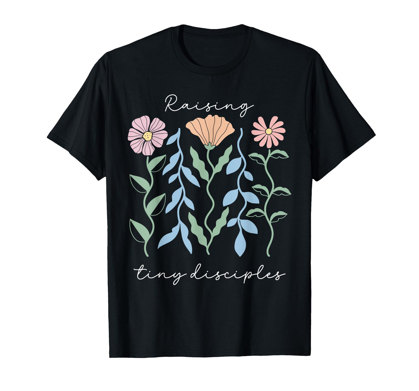 Raising Tiny Disciples Christian Religious Followers Mom T-Shirt