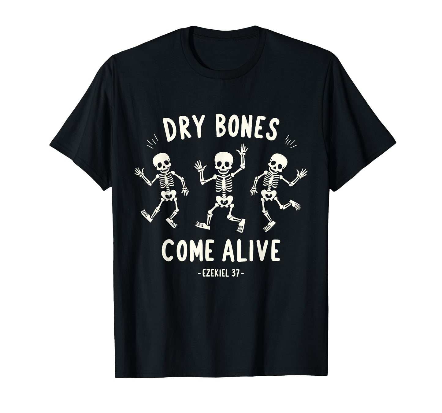 Dry Bones Come Alive Funny Skeleton Dancing Meme T-Shirt
