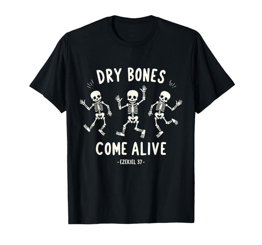 Dry Bones Come Alive Funny Skeleton Dancing Meme T-Shirt