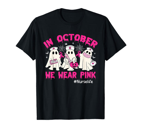 In October We Wear Pink Nurse Life Breast Cancer Awareness T-Shirt