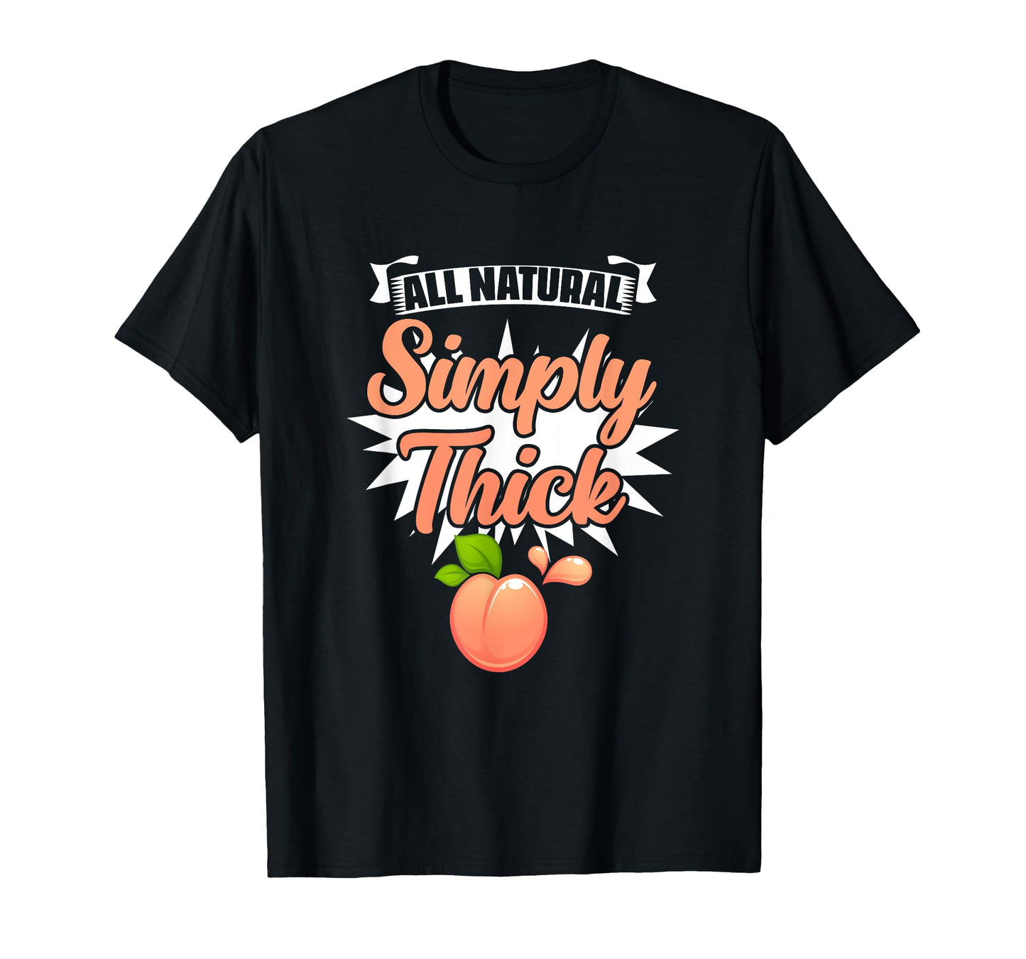 All Natural Simply Thick - Gym Humor Women Thick Thigh T-Shirt