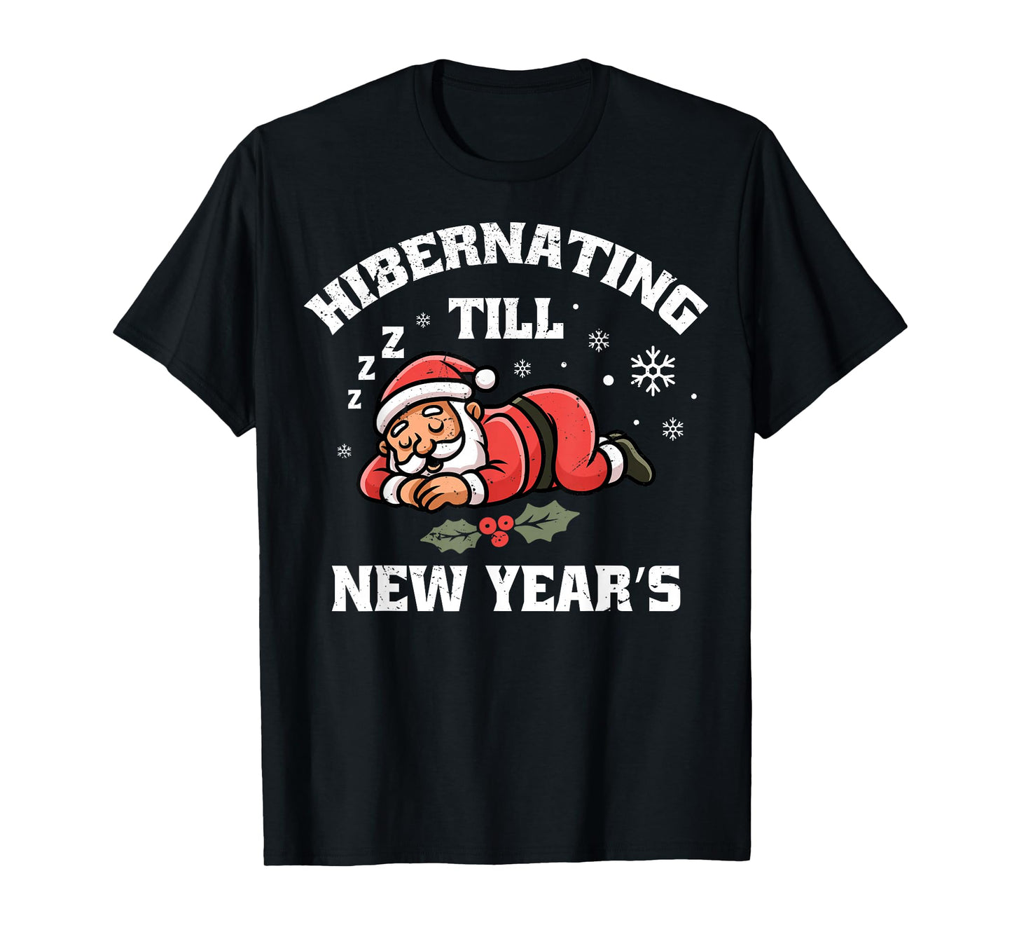 Hibernating Till New Year's Christmas Santa Xmas Family T-Shirt