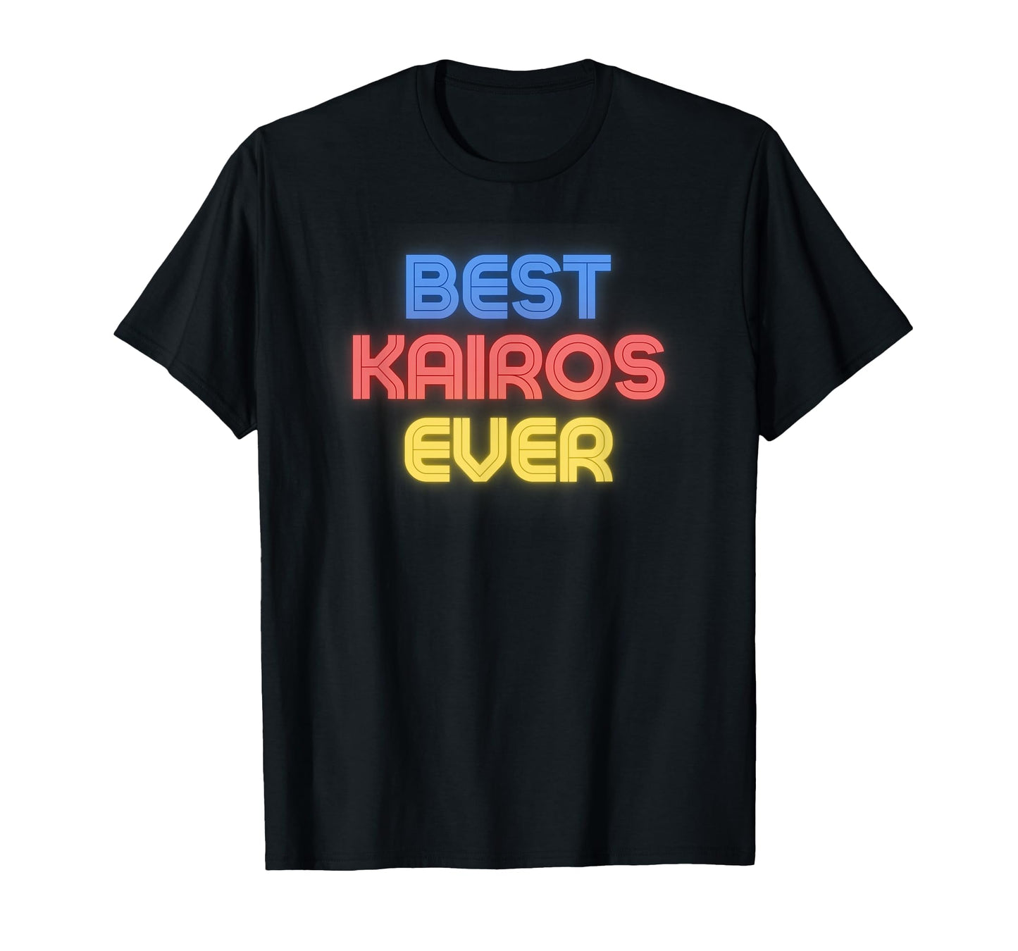 Best Kairos Ever - Funny Kairos Name Kairos T-Shirt