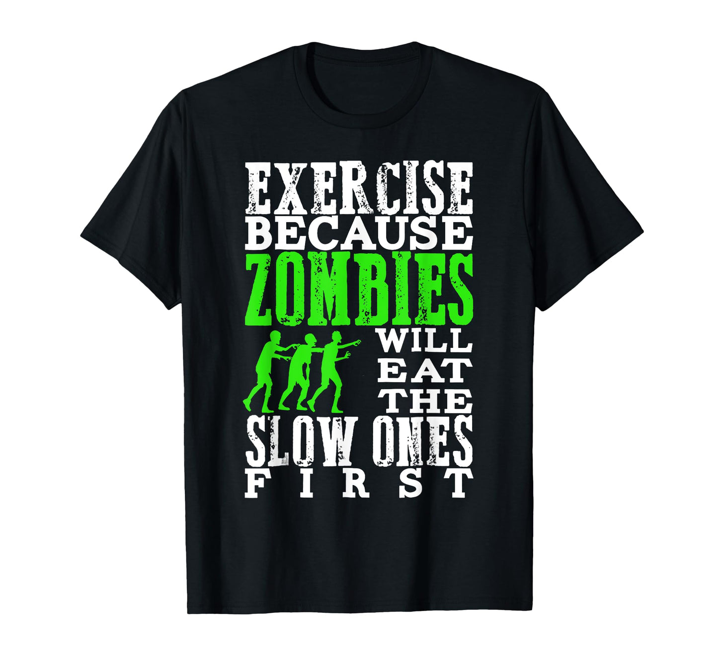 Exercise Because Zombies Will Eat Slow Ones First Funny Tee T-Shirt