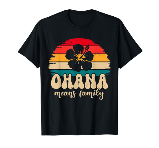 Ohana means Family Hawaii Summer Vacation Holiday T-Shirt