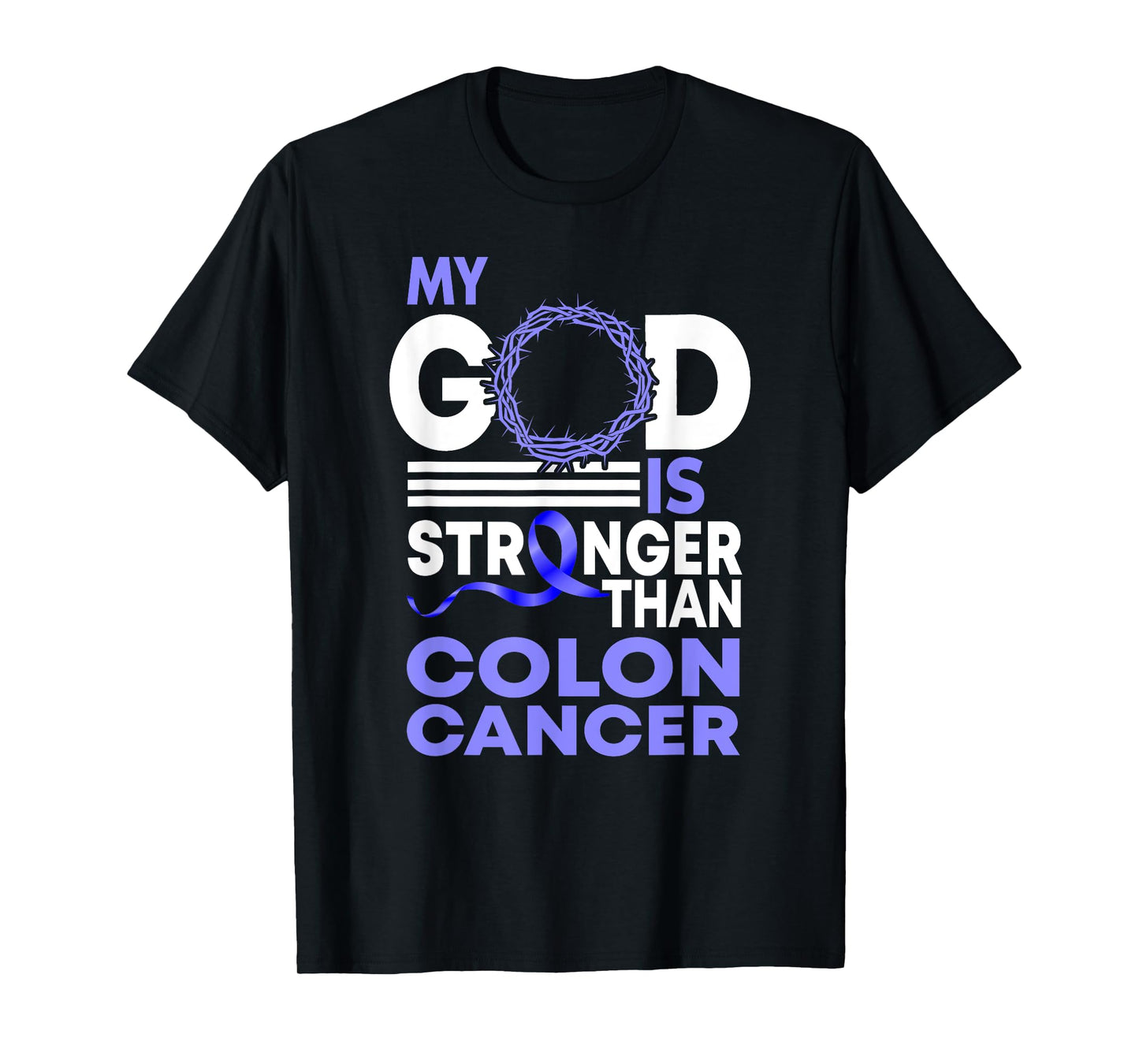 Faith My God Is Stronger Than Colon Cancer Awareness T-Shirt