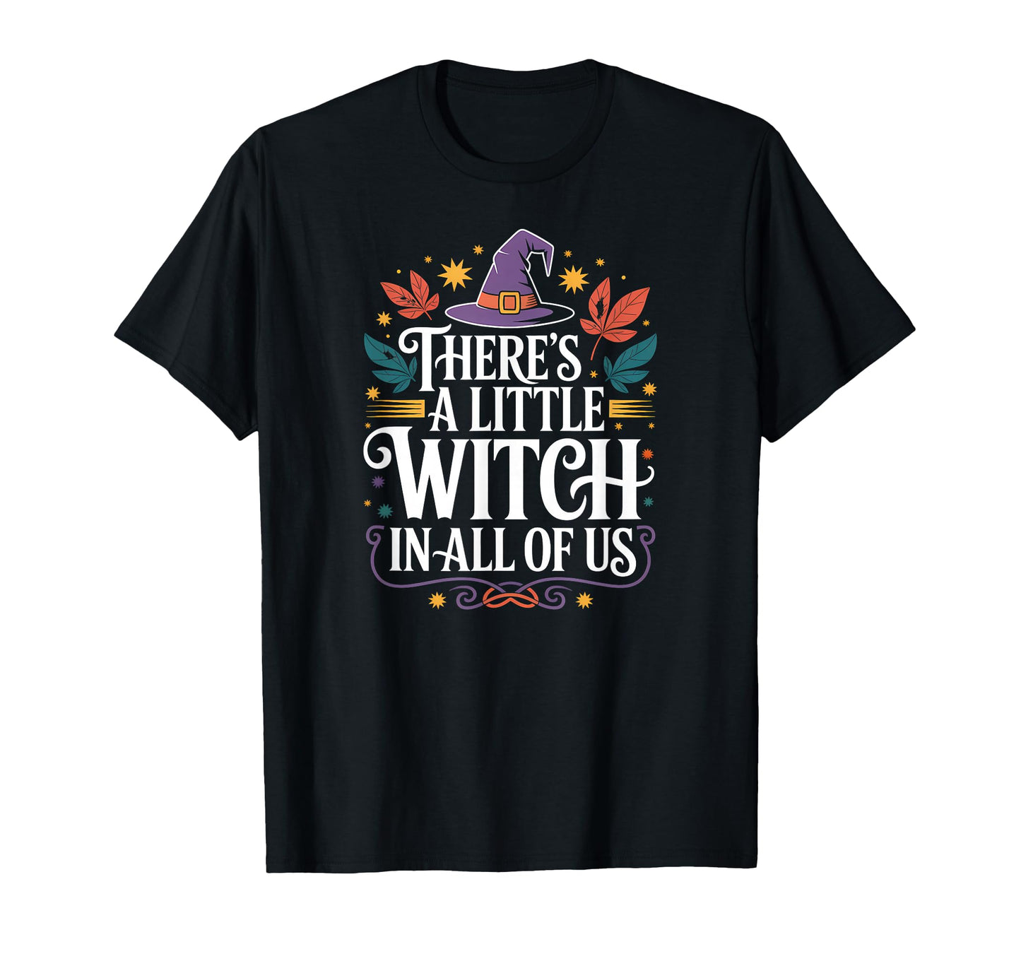 There’s a Little Witch in All of Us Halloween Magic T-Shirt