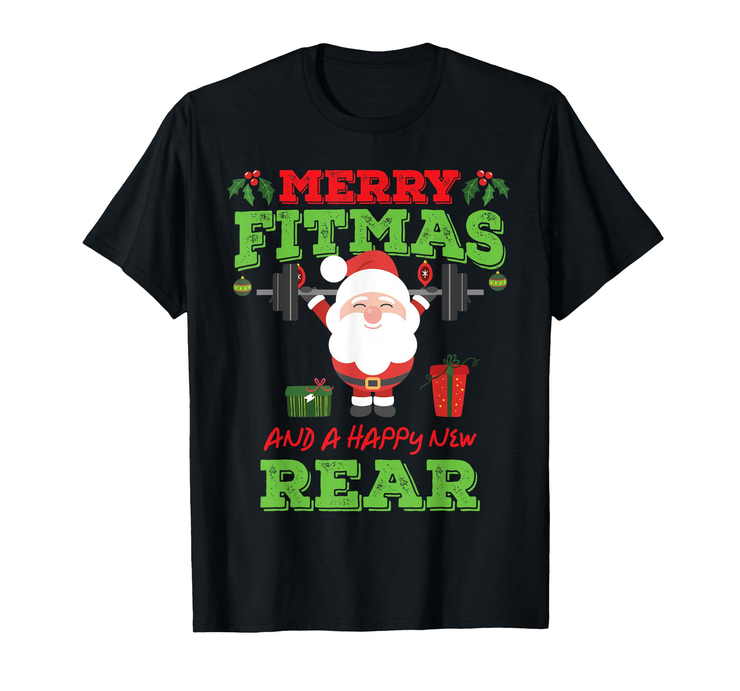 Merry Fitmas And A Happy New Rear Funny Holiday Workout T-Shirt