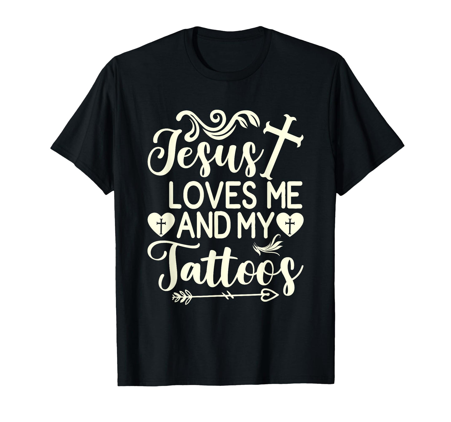 Jesus Loves Me And My Tattoos T-Shirt