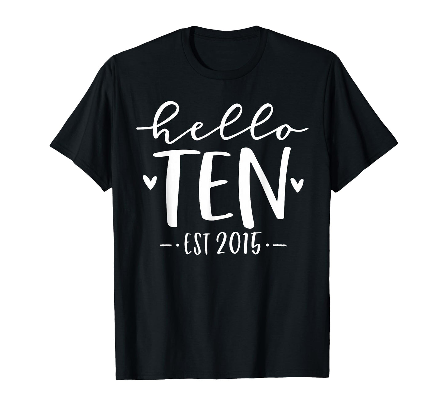 Hello Ten Est 2015 10th Birthday Girl 10-Year-Old T-Shirt
