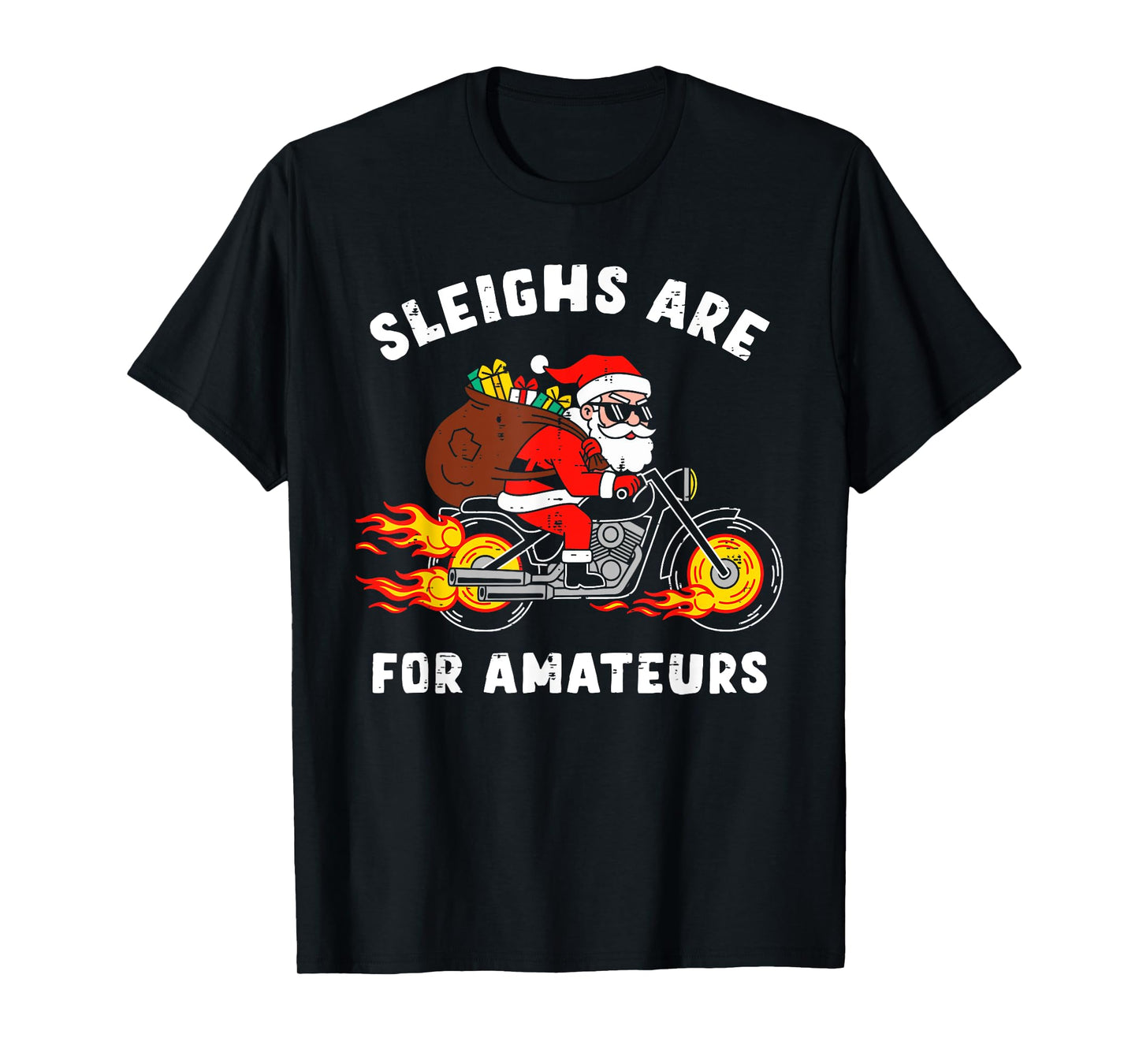 Sleighs are for Amateurs Santa Motorcycle Funny Xmas Men T-Shirt