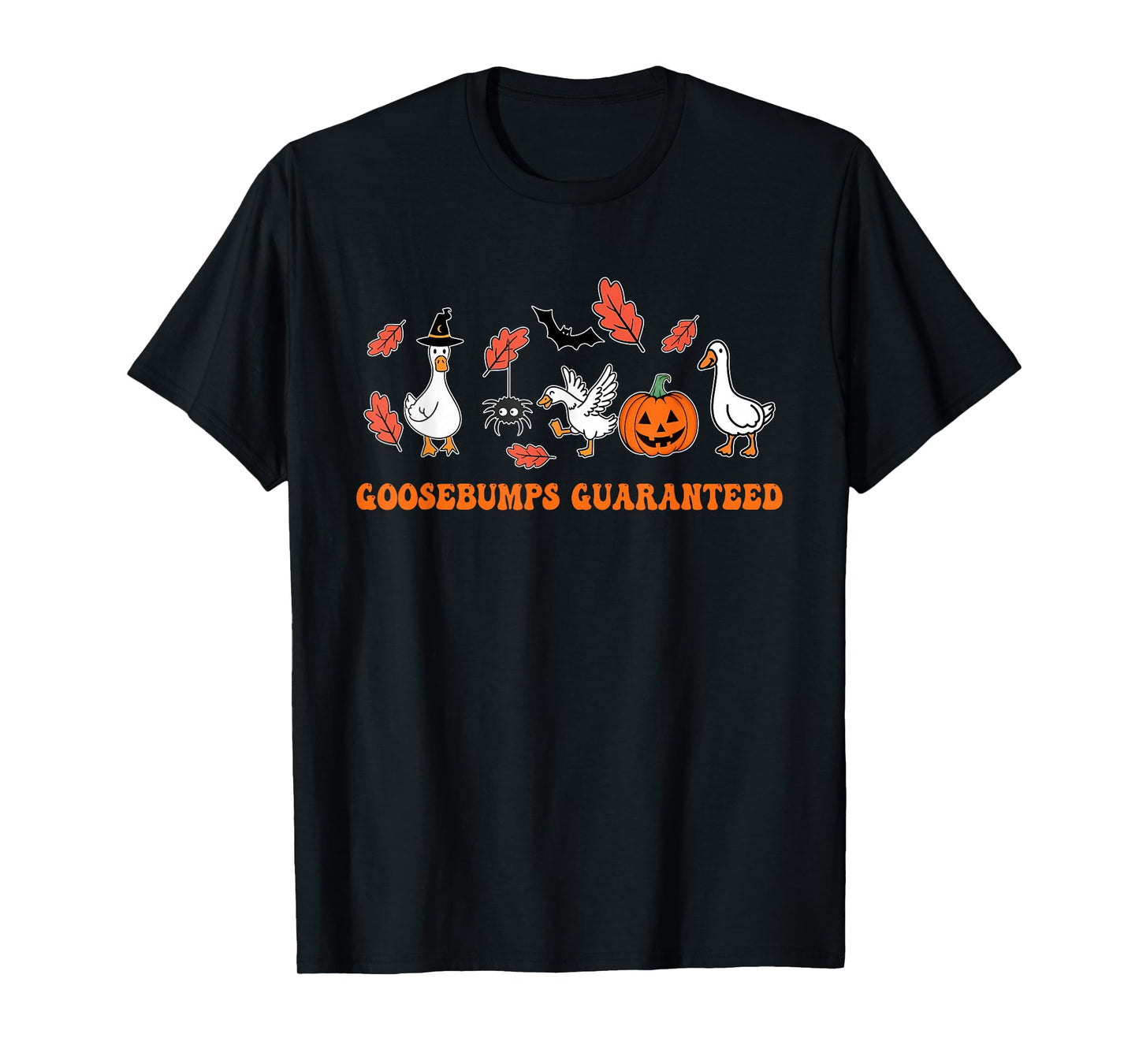 Goosebumps Guaranteed Goose Pumpkin Halloween Quote T-Shirt
