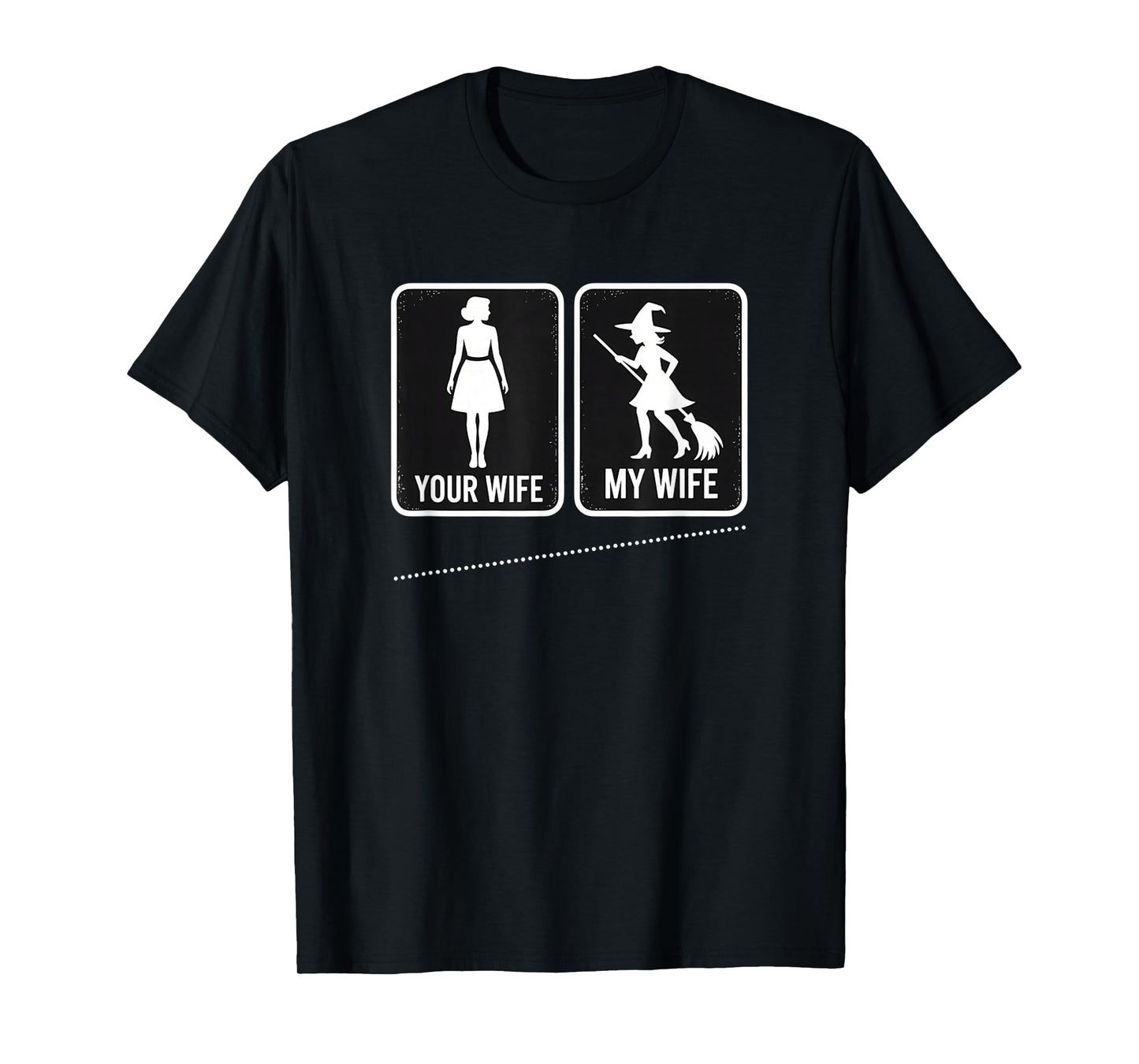 Your Wife My Wife Witch Funny Halloween Magic Wife Meme T-Shirt