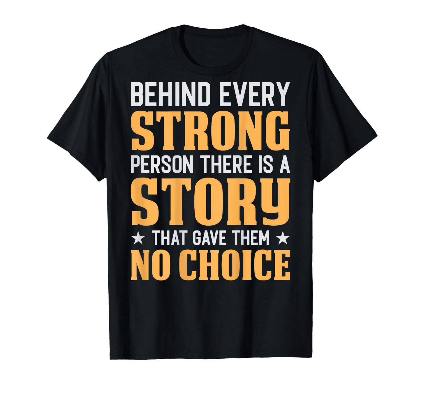 Behind Every Strong Person (On Back) T-Shirt