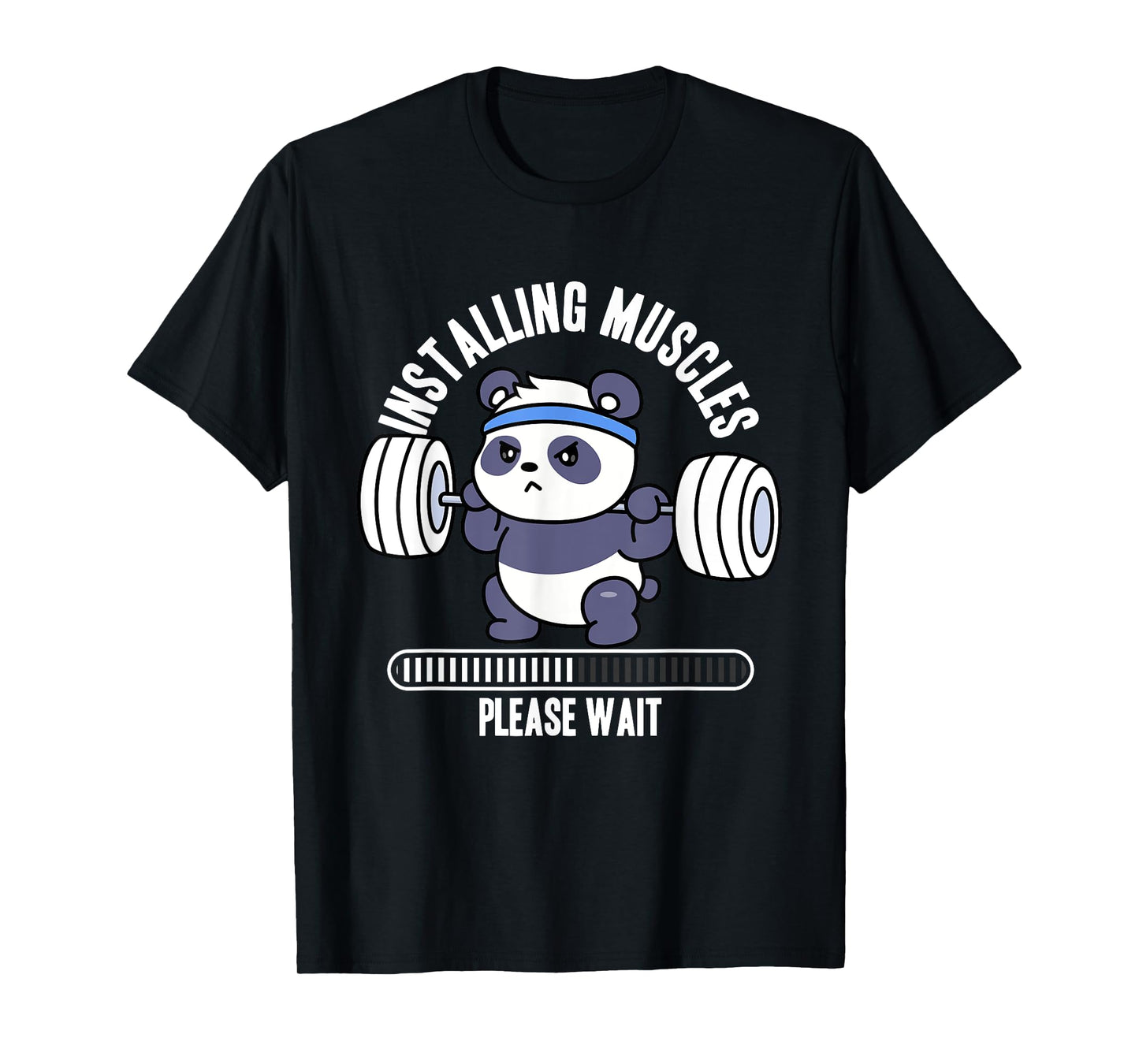 Installing Muscles Please Wait Panda Weight Lifting Barbell T-Shirt