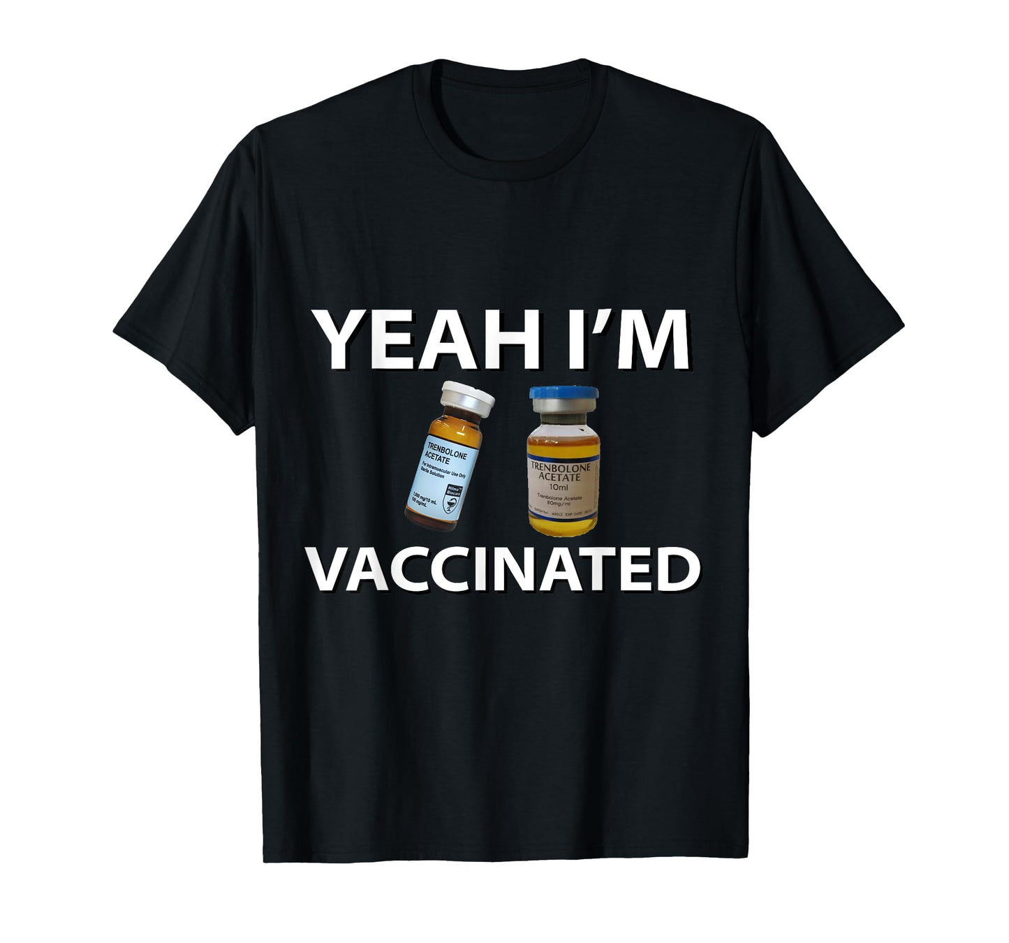 Bodybuilding Vaccinated Trenbolone Funny Tren Lover Gym Jim T-Shirt