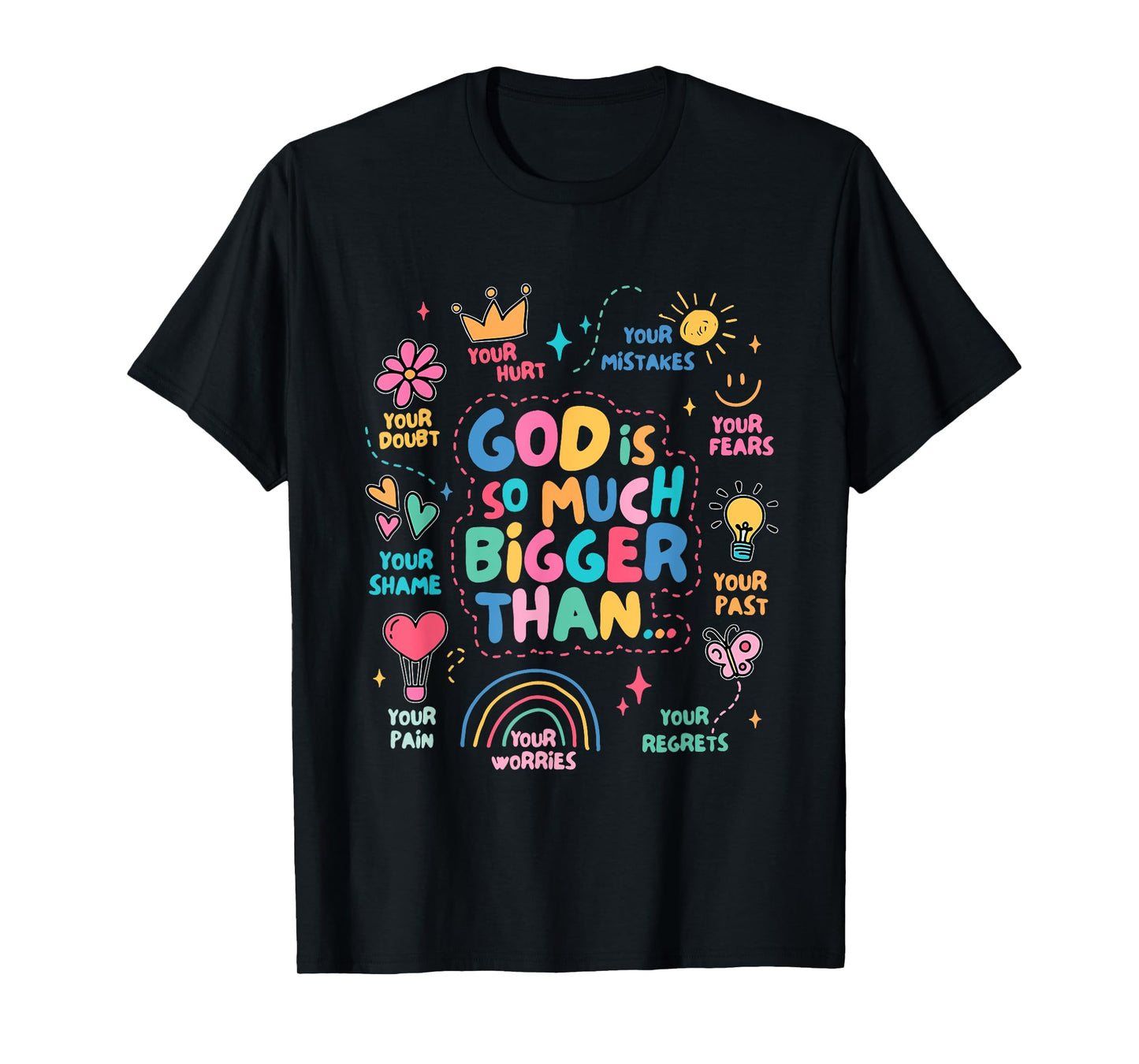 God Is So Much Bigger Than T-Shirt