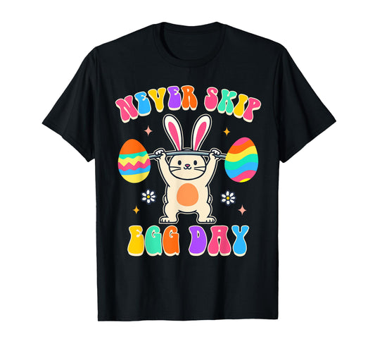 Easter Day Funny Rabbit Fitness Exercise Never Skip Egg Day T-Shirt