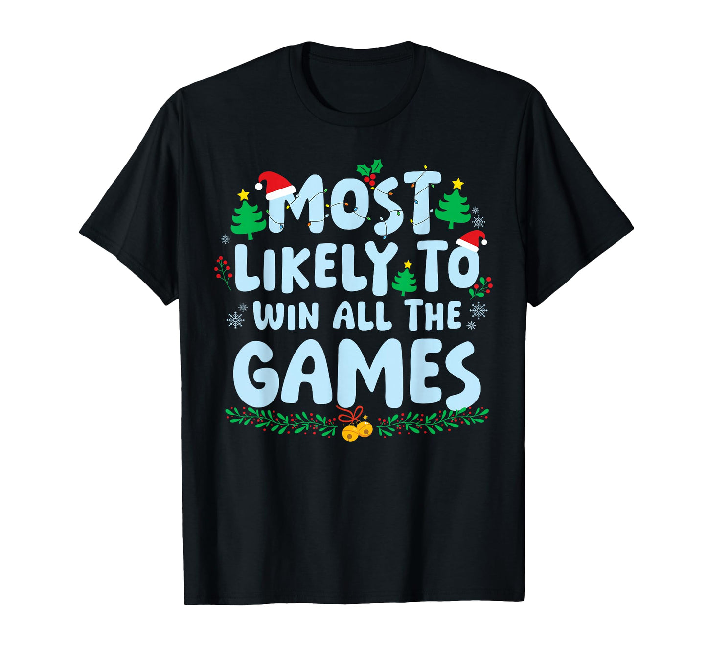 Most Likely to Win All The Games Family Matching Christmas T-Shirt