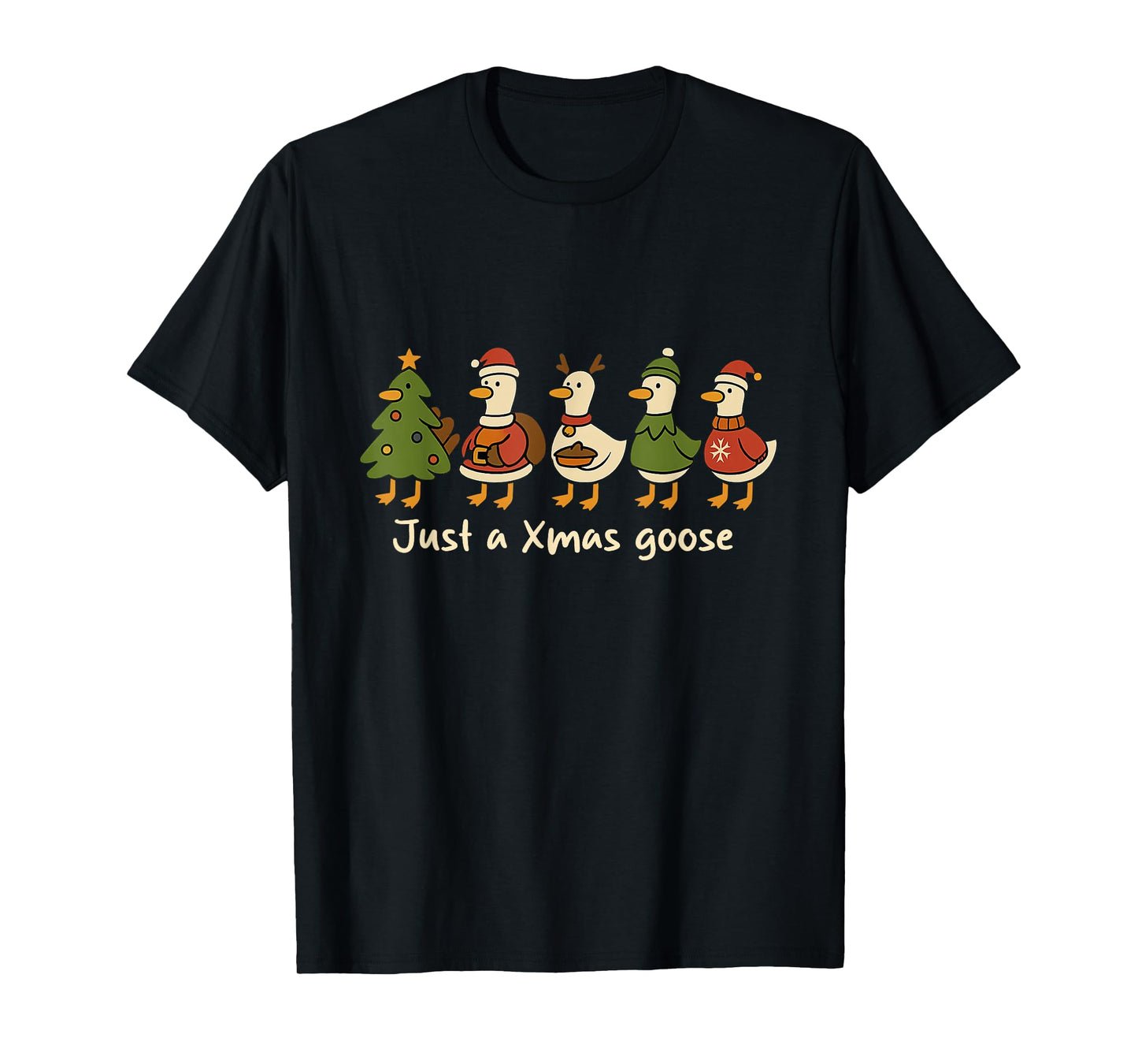 Christmas Just A Xmas Goose Funny Christmas Goose Lovers T-Shirt