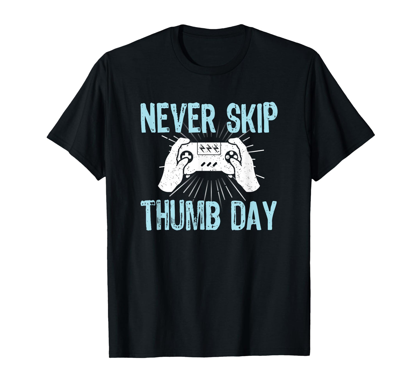 Gamers Gaming Never Skip Thumb Day Funny Video Game T-Shirt