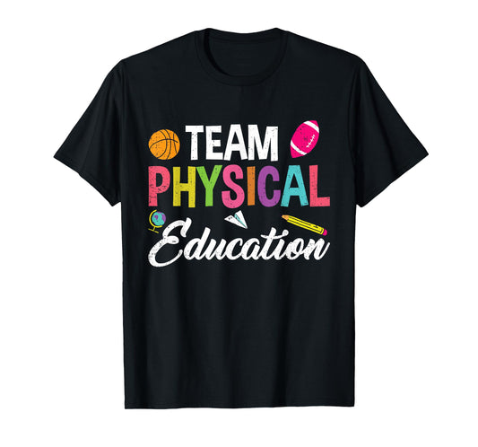 P.E. Team Physical Education School Fitness PE Teacher T-Shirt