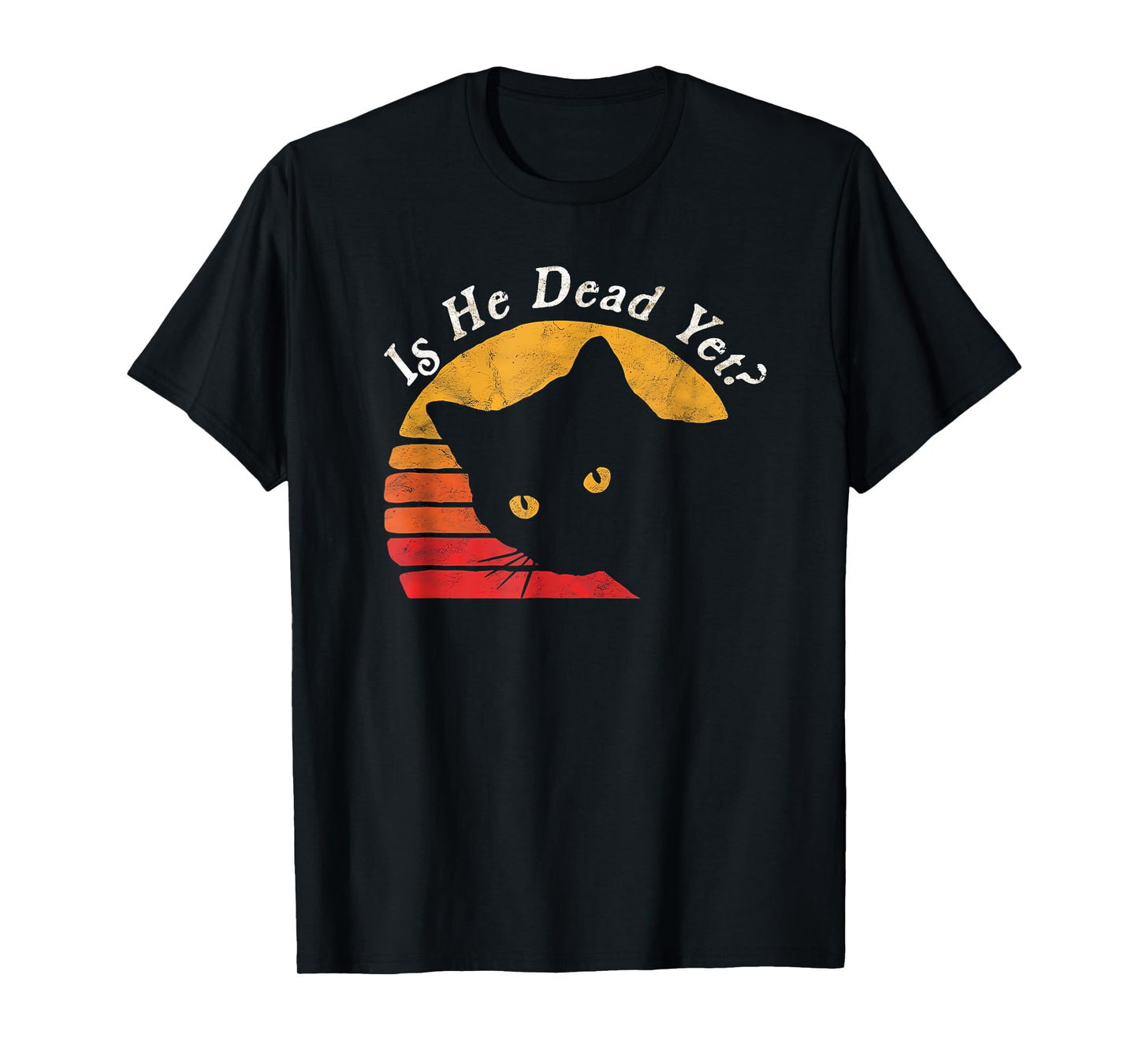 Is He Vintage Dead Yet Funny Saying Dark Humor Gifts T-Shirt