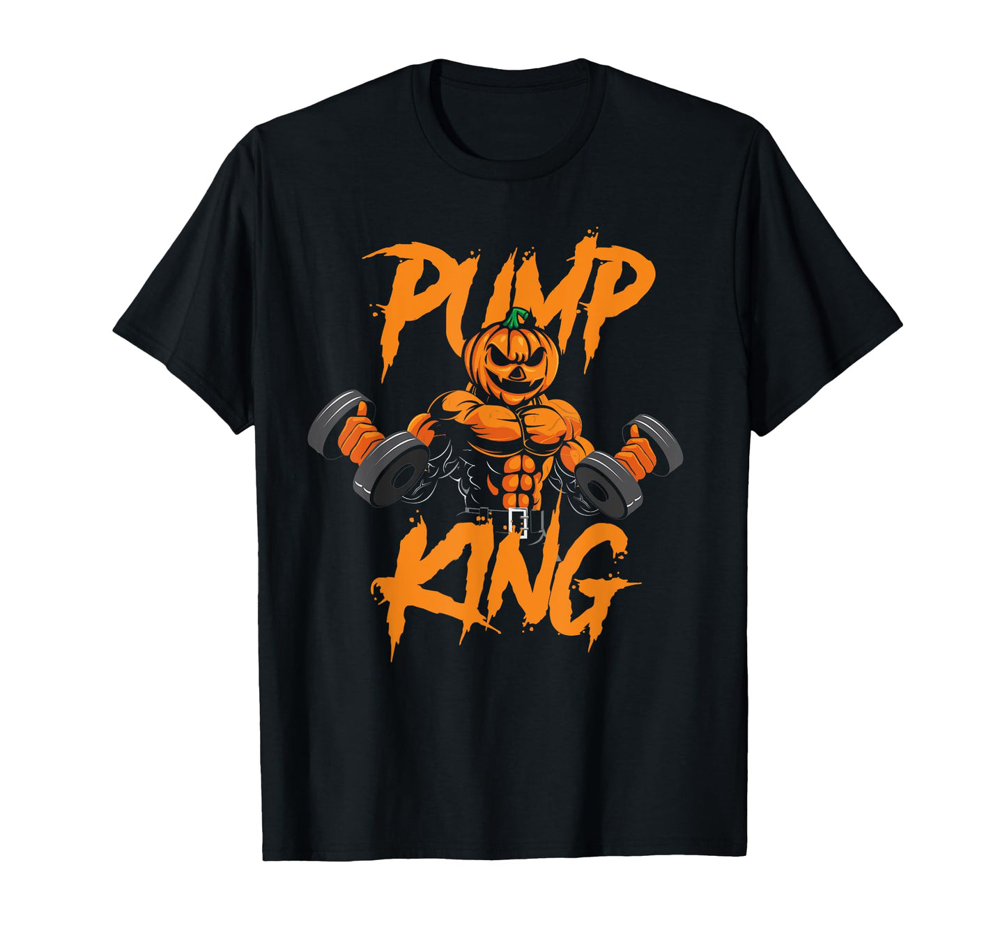 Pump King Halloween Gym Workout Lifting Pumpkin Pun Funny T-Shirt