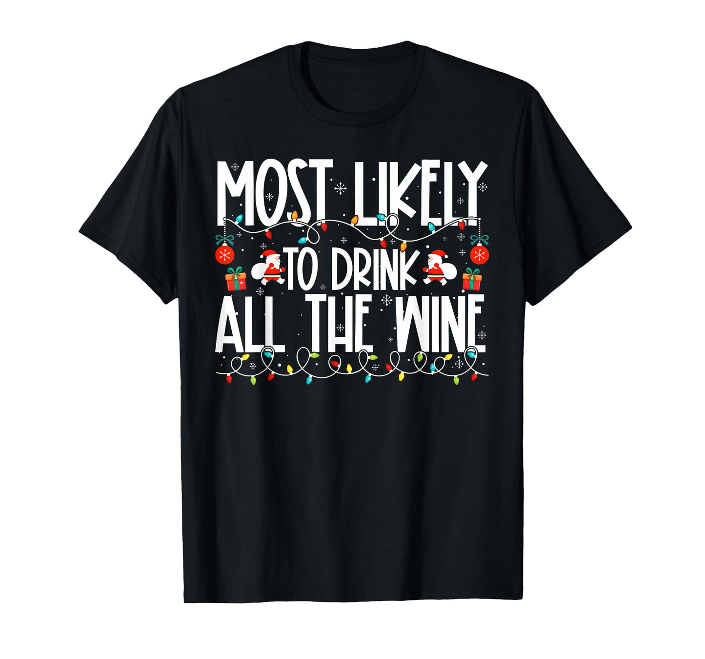 Most Likely to Drink All The Wine Family Christmas T-Shirt