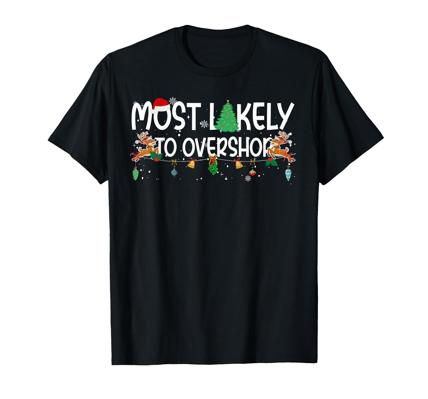 Family Christmas Xmas Most Likely to Overshop T-Shirt