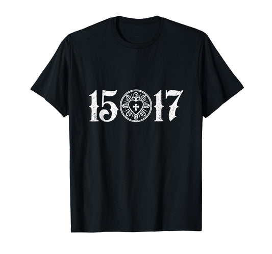 500 Years Of Reformation Lutheran Martin Luther Rose 1517 T-Shirt