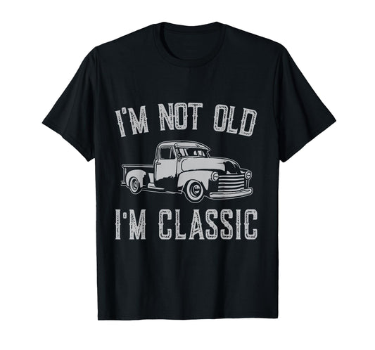 I'm Not Old I'm Classic Funny Car Fathers Day Vintage T-Shirt