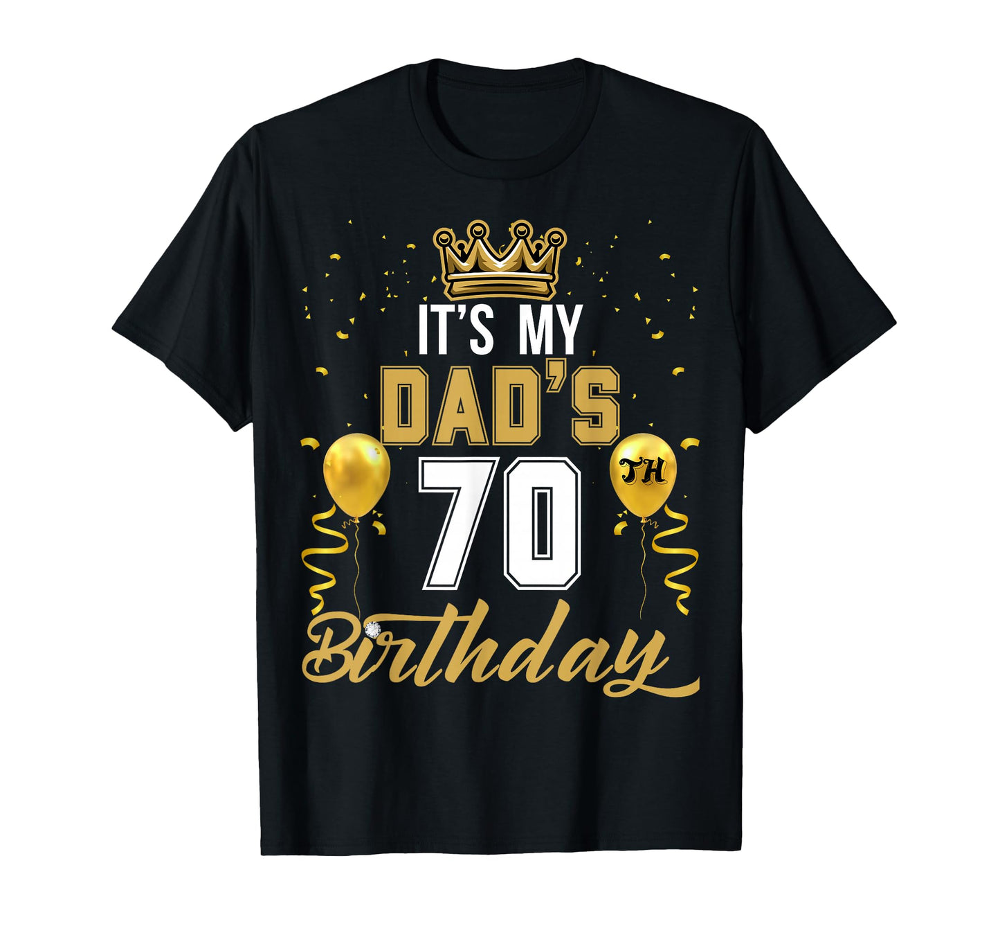 It's My Dad's 70th Birthday Ideas Celebrate Adults Vintage T-Shirt