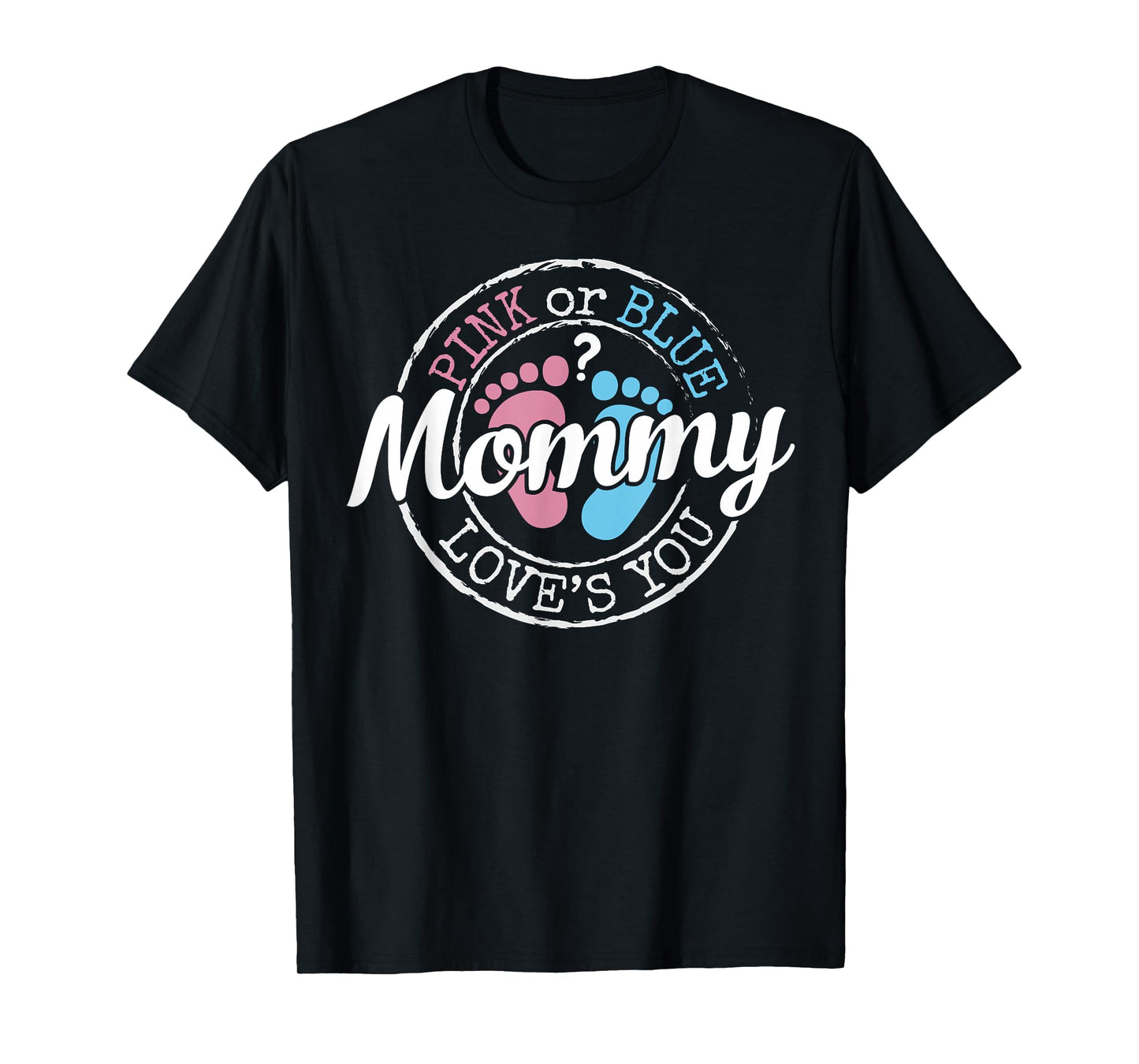 Gender Reveal Mom Mommy To Be Gifts Pink or Blue Baby Shower T-Shirt