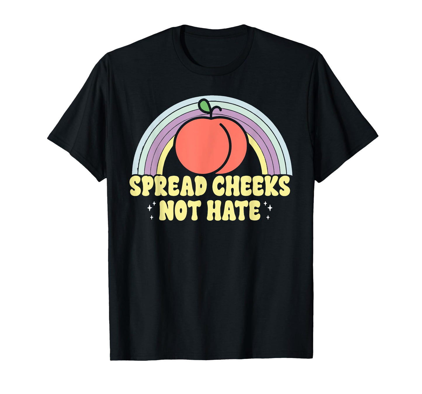 Spread Cheeks Not Hate Funny Workout Fitness T-Shirt