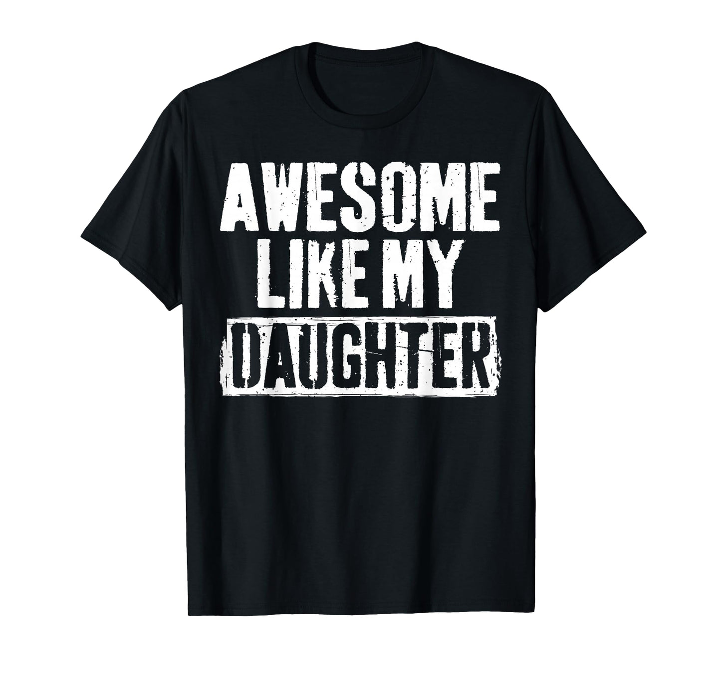 Awesome Like My Daughter Shirt Men Vintage Fathers Day Dad T-Shirt