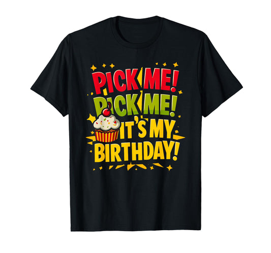 Pick Me It's My Birthday Come on Down Game Show Contestant T-Shirt