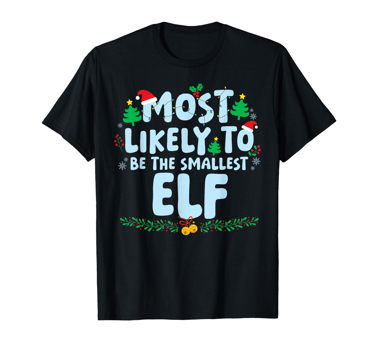 Most Likely to Smallest Elf Family Matching Xmas Holiday T-Shirt