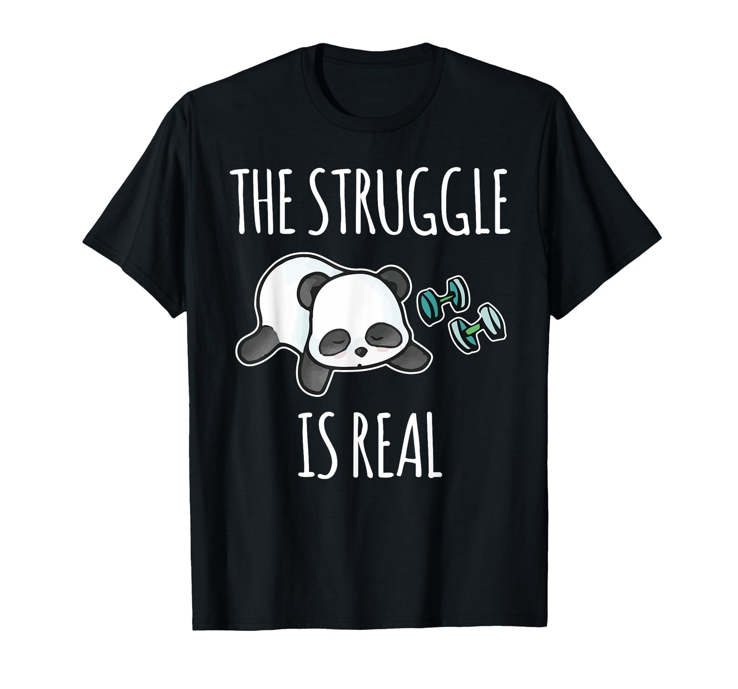 The Struggle Is Real Panda Gym Workout T-Shirt