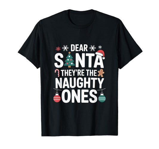 Dear Santa They are The Naughty Ones Funny Christmas Winter T-Shirt