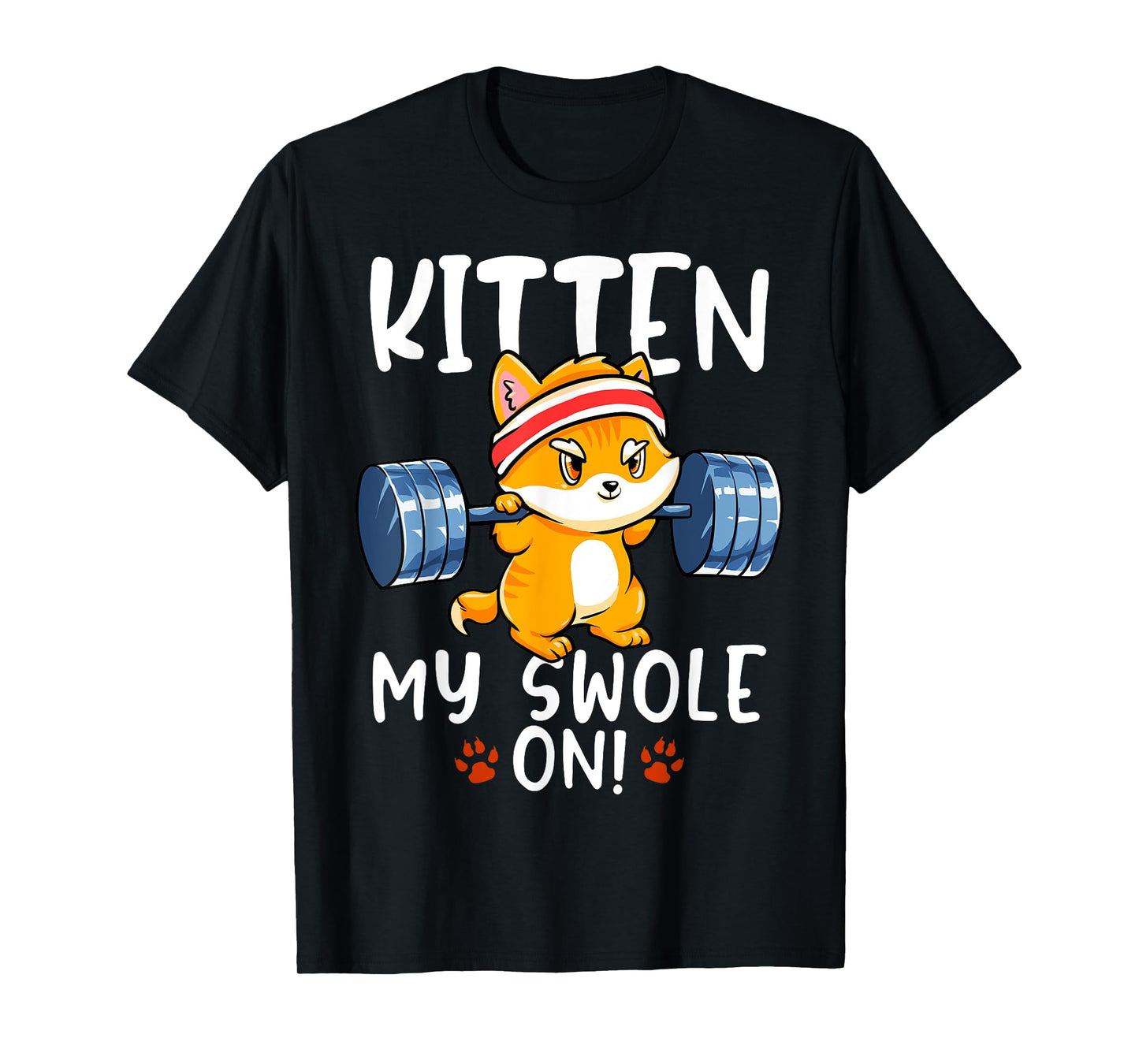 Kitten My Swole On Cat Workout Kitty Gym Exercise T-Shirt for Men Women Girls Kids