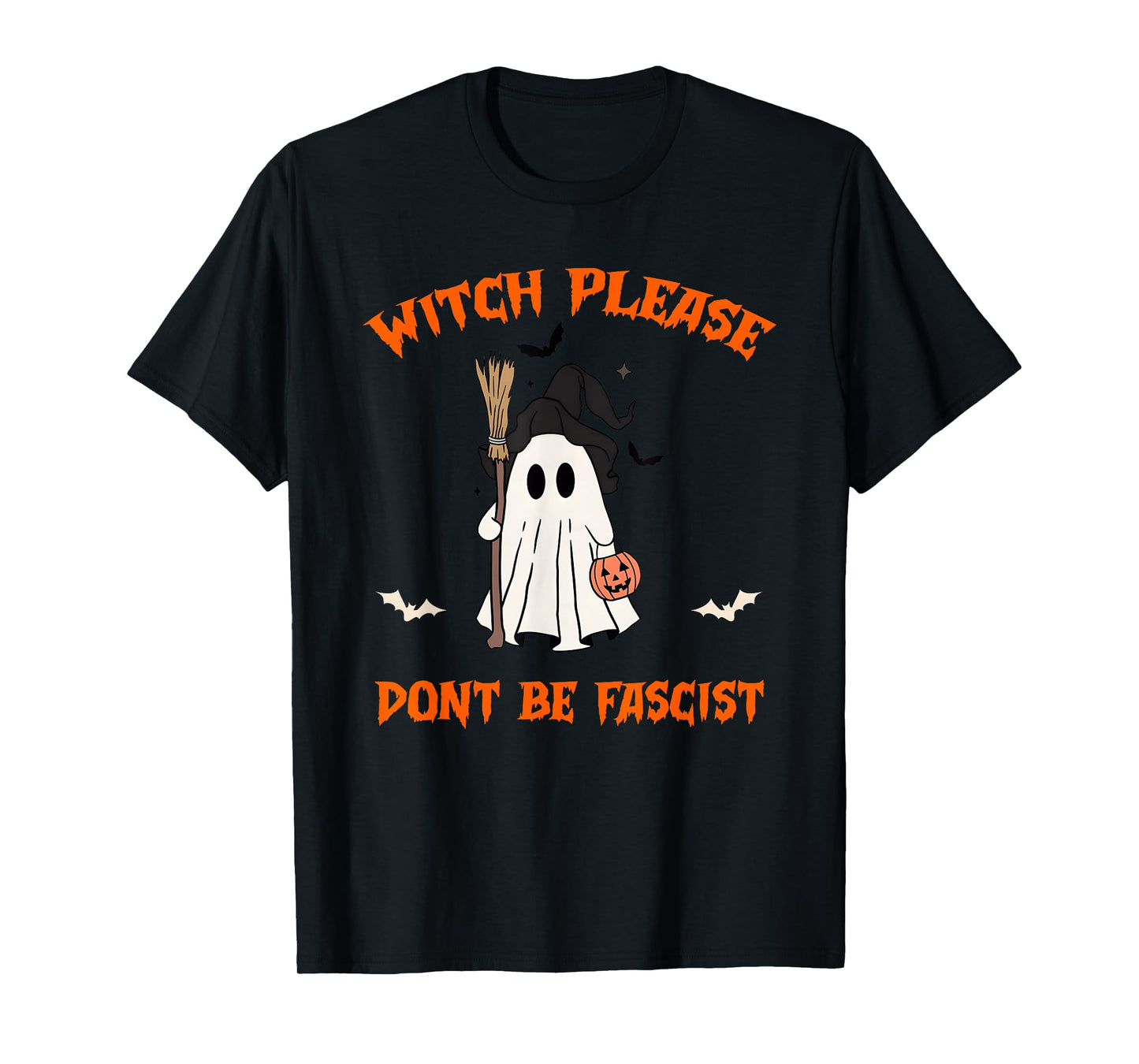 Witch Please Dont Be Fascist Boo Halloween T-Shirt