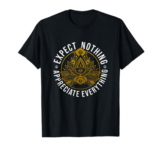 Expect Nothing Appreciate Everything Lotus Yoga Positivity T-Shirt